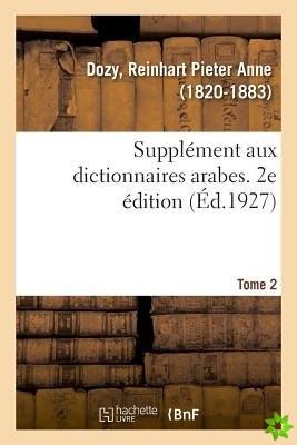 Supplement Aux Dictionnaires Arabes. 2e Edition. Tome 2