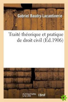Traite Theorique Et Pratique de Droit Civil
