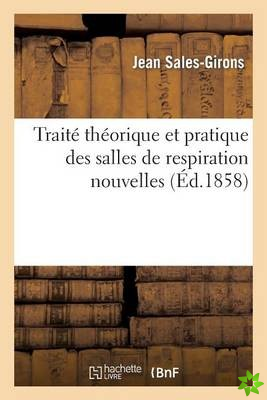 Traite Theorique Et Pratique Des Salles de Respiration Nouvelles