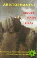 Aristophanes 1: Clouds, Wasps, Birds