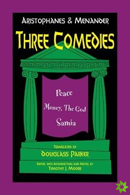 Aristophanes and Menander: Three Comedies