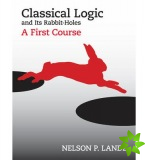 Classical Logic and Its Rabbit-Holes