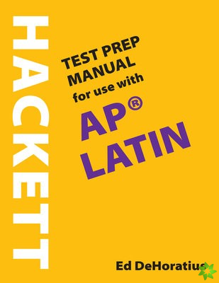 Hackett Test Prep Manual for Use with AP (R) Latin