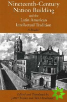 Nineteenth-Century Nation Building and the Latin American Intellectual Tradition