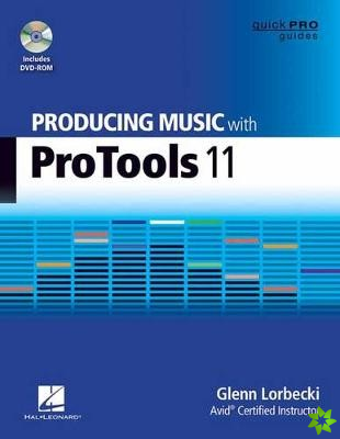 Producing Music with Pro Tools 11