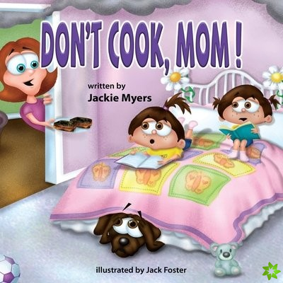 Don't Cook, Mom!