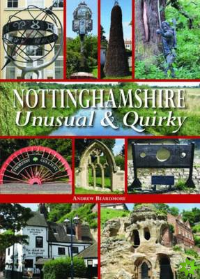 Nottinghamshire Unusual & Quirky