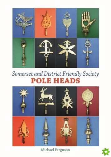 Somerset and District Friendly Society Pole Heads
