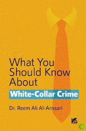What you should know about: White-Collar Crime