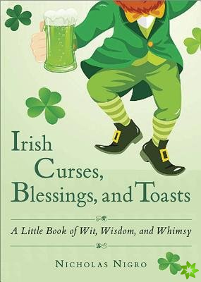 Irish Curses, Blessings, and Toasts