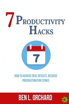7 Productivity Hacks