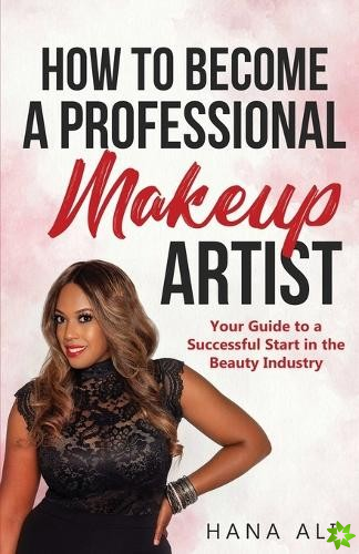 How to Become a Professional Makeup Artist