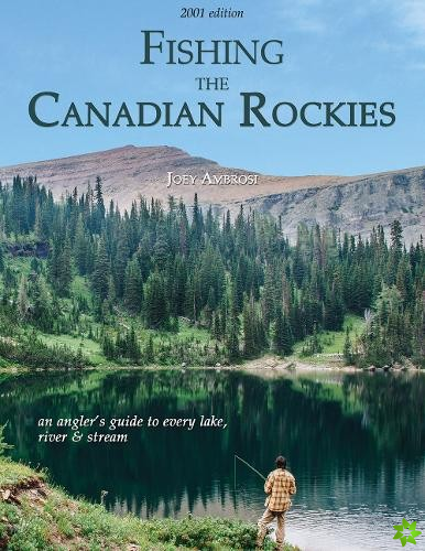 Fishing the Canadian Rockies 1st Edition
