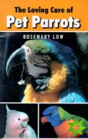 Loving Care of Pet Parrots