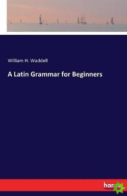 Latin Grammar for Beginners
