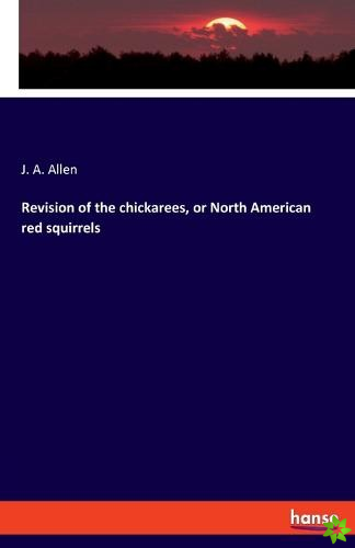 Revision of the chickarees, or North American red squirrels