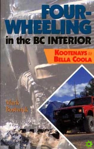 Four-Wheeling in the BC Interior