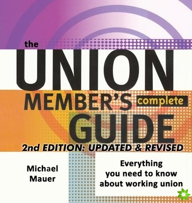 Union Member's Complete Guide 2nd Edition