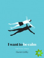I Want to be Calm