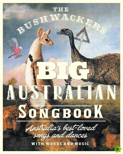 Bushwackers Big Australian Songbook