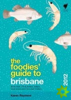 Foodies' Guide to Brisbane 2012