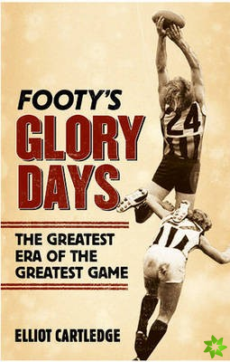 Footy's Glory Days