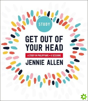 Get Out of Your Head Bible Study Guide