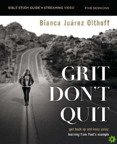 Grit Don't Quit Bible Study Guide plus Streaming Video