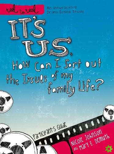 It's Us: How Can I Sort Out the Issues of My Family Life?