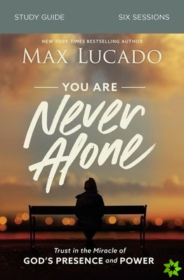 You Are Never Alone Study Guide
