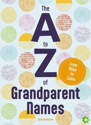 A to Z of Grandparent Names