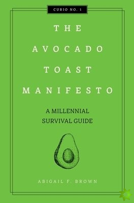 Avocado Toast Manifesto