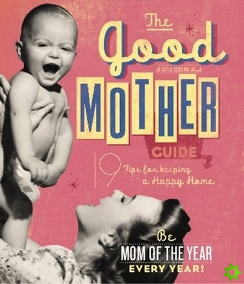 Good Mother Guide