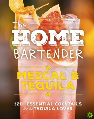 Home Bartender: Mezcal and   Tequila