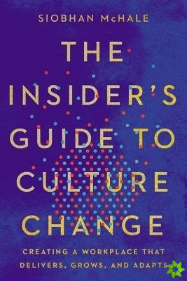 Insider's Guide to Culture Change