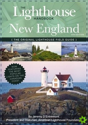 Lighthouse Handbook New England and Canadian Maritimes (Fourth Edition)