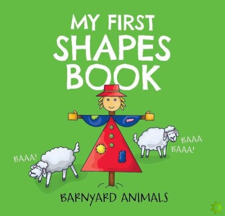 My First Shapes Book: Barnyard Animals