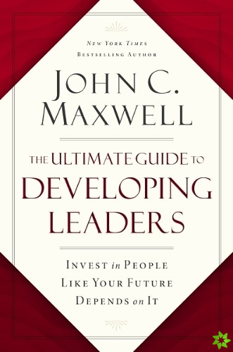 Ultimate Guide to Developing Leaders