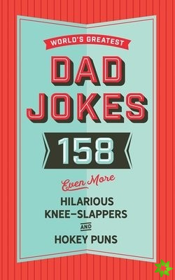 World's Greatest Dad Jokes (Volume 3)