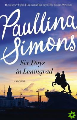 Six Days in Leningrad : the Best Romance You Will Read This Year