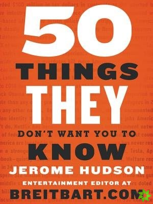 50 Things They Don't Want You to Know