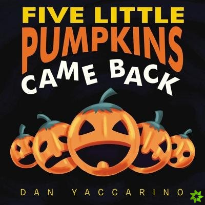 Five Little Pumpkins Came Back