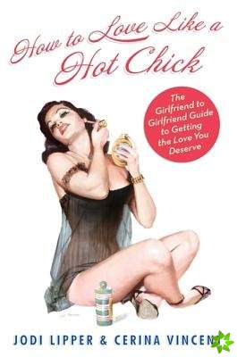 How To Love Like a Hot Chick