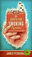 Joys of Smoking Cigarettes