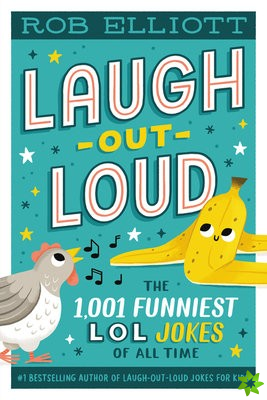 Laugh-Out-Loud: The 1,001 Funniest LOL Jokes of All Time