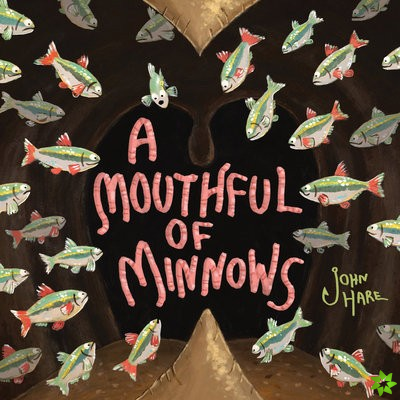 Mouthful of Minnows