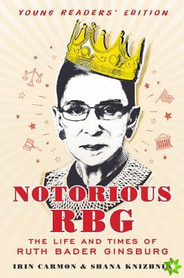 Notorious RBG: Young Readers' Edition