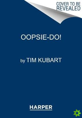 Oopsie-do!