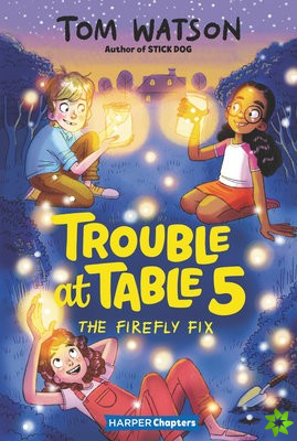 Trouble at Table 5 #3: The Firefly Fix