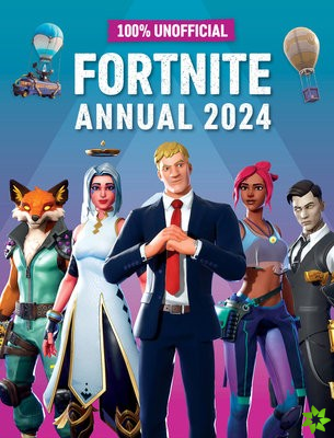 100% Unofficial Fortnite Annual 2024